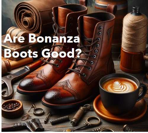 are bonanza boots good