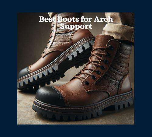 best boots for arch support
