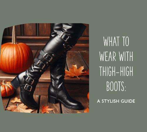 what to wear with thigh-high boots
